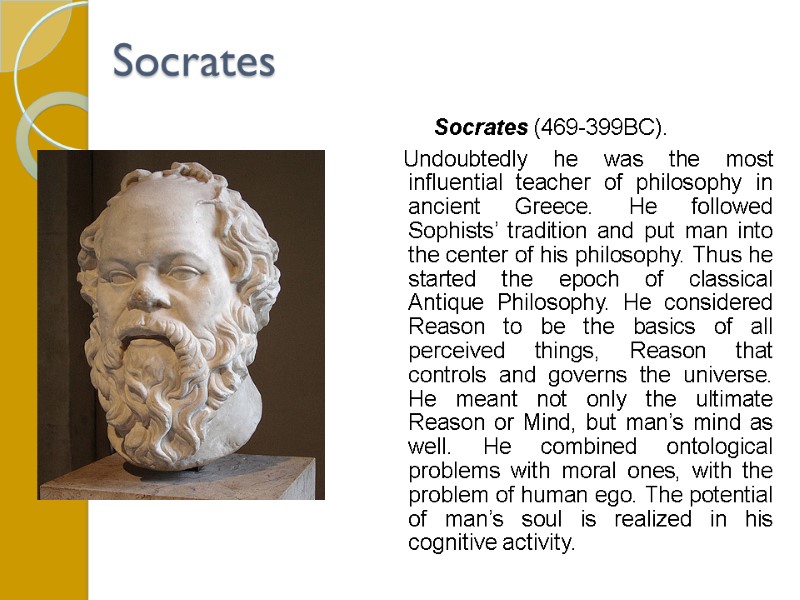 Socrates         Socrates (469-399BC).   